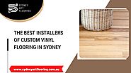 Home to the Best Custom Vinyl Flooring and Wool Carpet in Sydney