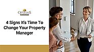 4 Signs It's Time To Change Your Property Manager
