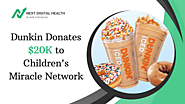 Dunkin' Donates $20K to Children's Miracle Network