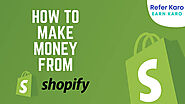 How to Make Money from Shopify : Best Way to Make Money with Shopify