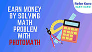 Earn Money By Solving Math Problem With Photomath