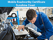 Get The Best Mobile Roadworthy Sunshine Coast Services From Us