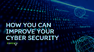 How You Can Improve Your Cyber Security