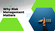 Why Risk Management Matters