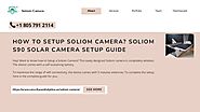 Soliom Camera Offline/Not Connecting? 1-8057912114 Soliom Camera App