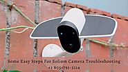 Soliom Camera Not Working? 1-8057912114 Get Soliom Camera Troubleshooting Tips