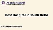 Best Hospital in south Delhi