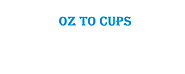 Oz to Cups By Math Auditor