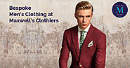 Bespoke Men’s Clothing at Maxwell's Clothiers