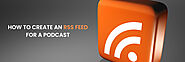 How to Create an RSS Feed for a Podcast - F60 Host Support