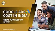Google Ads Cost in India: What You Need to Know Article - ArticleTed - News and Articles