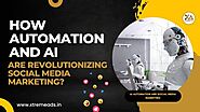 How Automation and AI Are Revolutionizing Social Media Marketing Article - ArticleTed - News and Articles