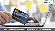 Resolve SBI Credit Card issues via customer care – Card Insider