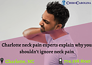 Charlotte neck pain experts explain why you shouldn’t ignore neck pain