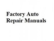 Factory Auto Repair Manuals
