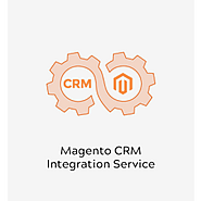 Magento CRM Integration Service by Meetanshi