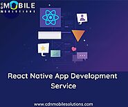 Hire CDN Mobile Solutions to digitize your organisation with best React Native Agency