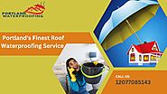 Portland's Finest Roof Waterproofing Service