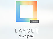 Instagram is bringing Layout to Android today, plus a new editing tool in its main Android app