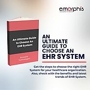 An Ultimate Guide to Choose An EHR System - Emorphis Technologies
