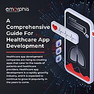 A Comprehensive Guide For Healthcare App Development - Emorphis