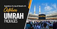 Planning Your Perfect Umrah: Explore October Packages and Offers