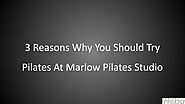 3 Reasons Why You Should Try Pilates At Marlow Pilates Studio