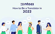 How to be a translator in 2022 | Into23 Translation and Localisation