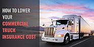 How to Lower Your Commercial Truck Insurance Cost