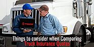 Things to Consider When Comparing Truck Insurance Quotes