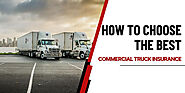 How to Choose the Best Commercial Truck Insurance
