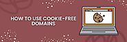 What are Cookie-Free Domains?