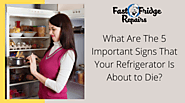 What are the 5 important Signs that Your Refrigerator Is About to Die?