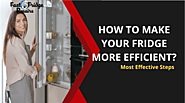 How To Make Your Fridge More Efficient? The Most Effective Steps