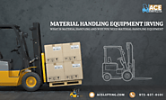 What Is Material Handling and Why You Need Material Handling Equipment – ACE Equipment Company