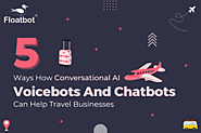 5 Ways How Conversational AI Voicebots And Chatbots Can Help Travel Businesses