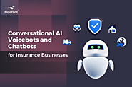 Conversational AI for Insurance Businesses - Chatbots and Voicebots Transforming CX