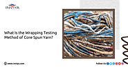 What Is the Wrapping Testing Method of Core Spun Yarn?