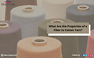 What Are the Properties of a Fiber to Cotton Yarn?