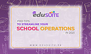 Pro Tips to Streamline Your School Operations in 2021