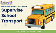 How School Leaders Can Credibly Supervise School Transport
