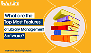 What are the Topmost Features of Library Management Software?