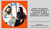 Home to Highly trained Disability Service & NDIS Disability Support Services in Sydney