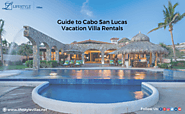 Guide to Cabo San Lucas Vacation Villa Rentals
