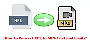 How to Convert RPL to MP4 Fast and Easily?