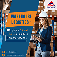 A Key Component of Last Mile Delivery Services is Third Party Logistics – 3PLs – 3PL Warehouse Management Services