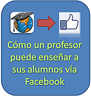 El Rincón de Sergarlo: Cómo un profesor puede enseñar a sus alumnos vía Facebook
