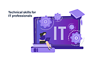 Essential Technical Skills for IT Professionals - A Guide