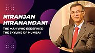 Niranjan Hiranandani The Man Who Redefined the Skyline of Mumbai