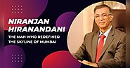 Niranjan Hiranandani Case - Building World-Class Townships and Communities